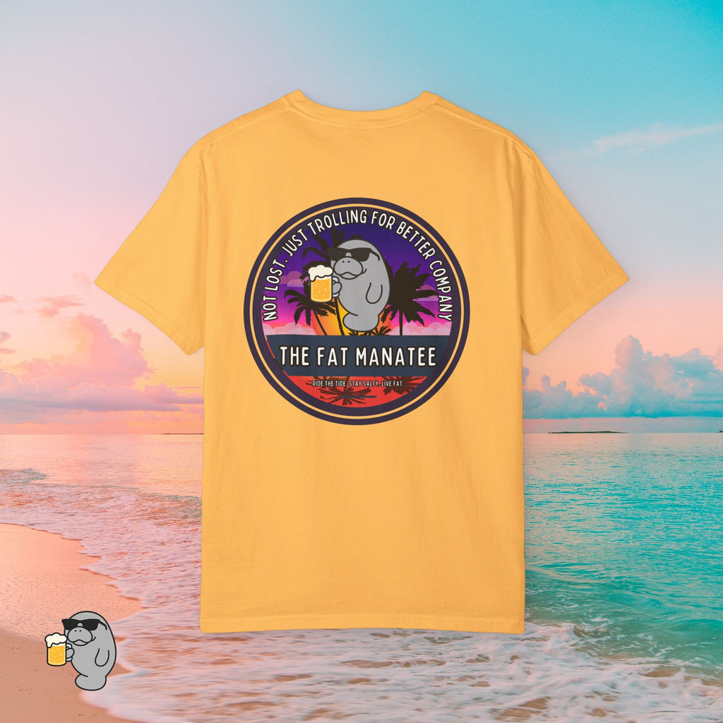 The Fat Manatee “Not Lost, Just Trolling for Better Company” T-Shirt – Funny Florida Beach Shirt, Coastal Graphic Tee, Summer Vacation Shirt