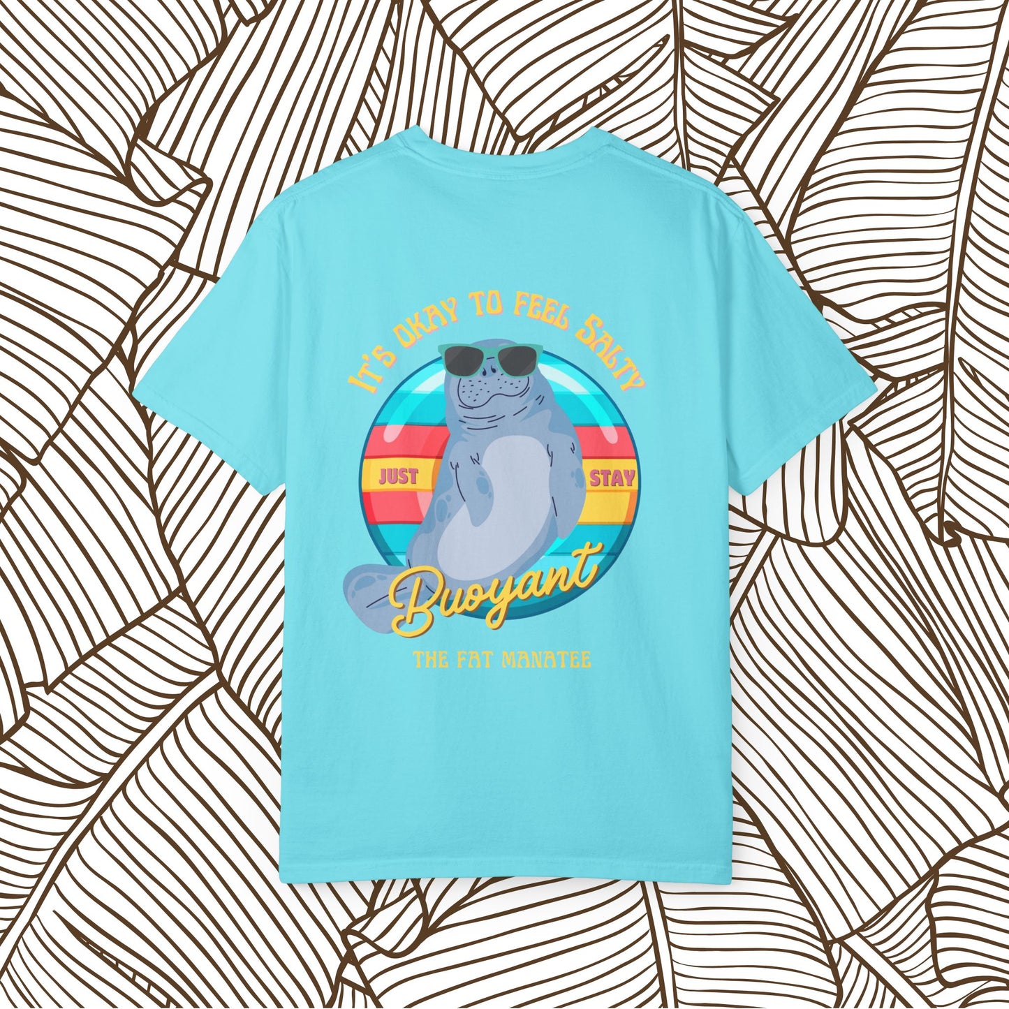 The Fat Manatee “Stay Buoyant” Tee – For the Salty Souls