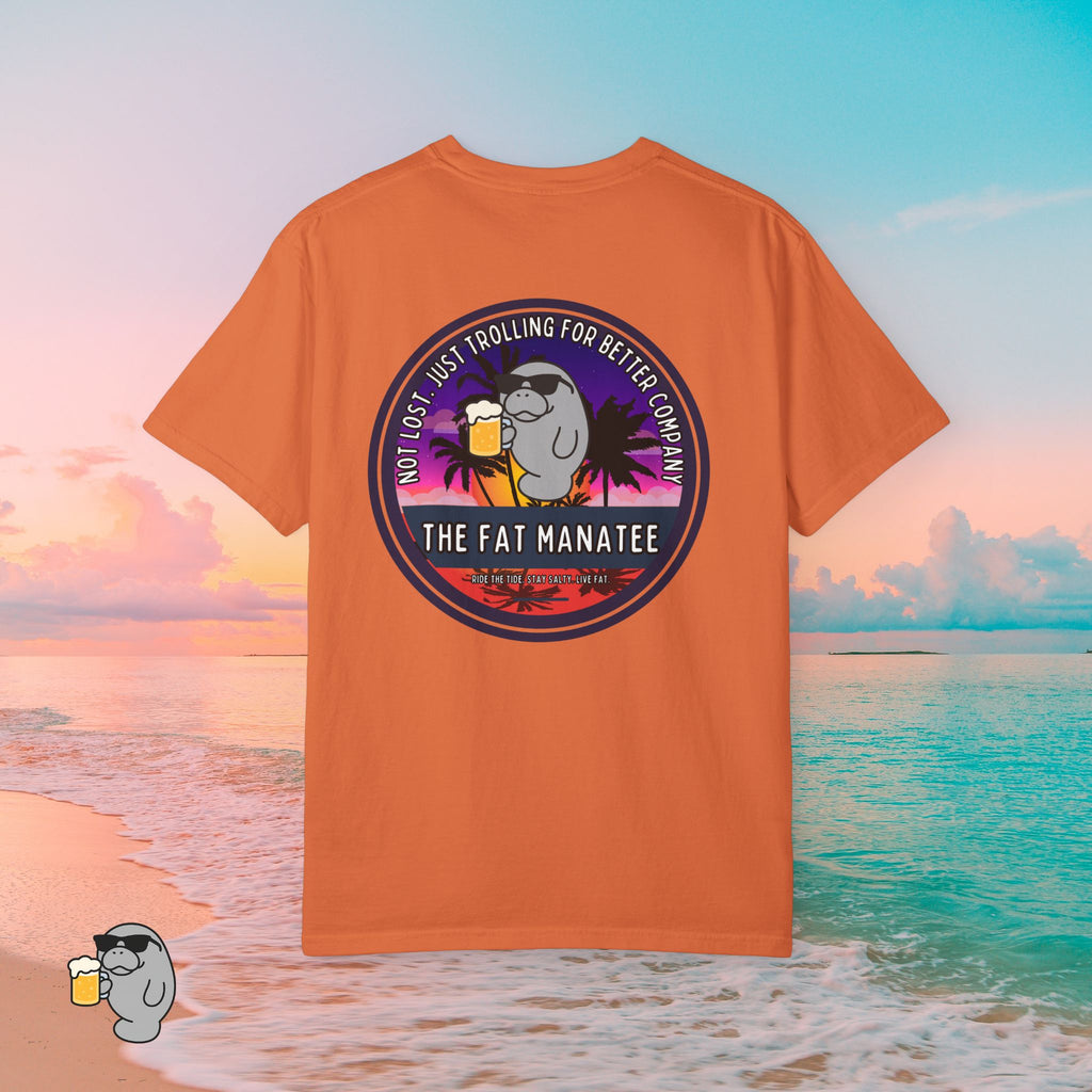 The Fat Manatee “Not Lost, Just Trolling for Better Company” T-Shirt – Funny Florida Beach Shirt, Coastal Graphic Tee, Summer Vacation Shirt